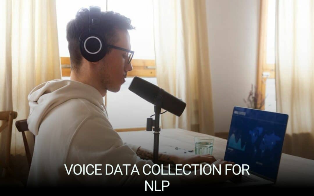 Voice Data Collection for Superior NLP Performance